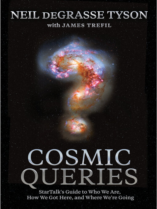 Title details for Cosmic Queries by Neil deGrasse Tyson - Available